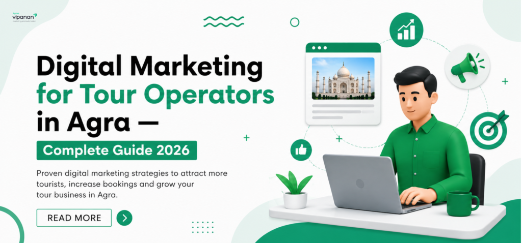 Digital Marketing for Tour Operators in Agra —Complete Guide 2026