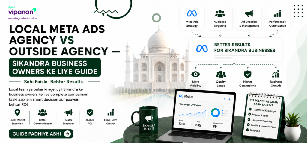 Local Meta Ads Agency vs Outside Agency —Sikandra Business Owners Ke Liye Guide