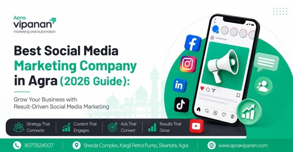 Best Social Media Marketing Company in Agra (2026 Guide) Grow Your Business with Result-Driven Social Media Marketing